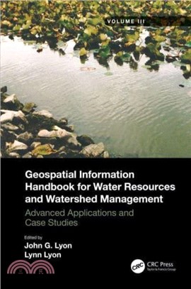 Geospatial Information Handbook for Water Resources and Watershed Management, Volume III：Advanced Applications and Case Studies