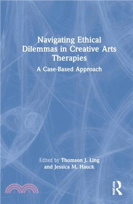 Navigating Ethical Dilemmas in Creative Arts Therapies：A Case-Based Approach