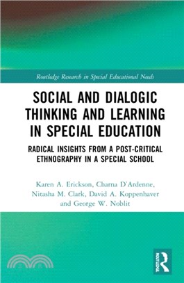 Social and Dialogic Thinking and Learning in Special Education：Radical Insights from a Post-Critical Ethnography in a Special School