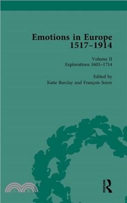 Emotions in Europe, 1517-1914：Volume II: Explorations, 1602-1714