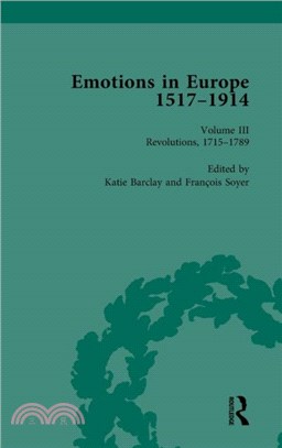Emotions in Europe, 1517-1914：Volume III: Revolutions, 1714-1789