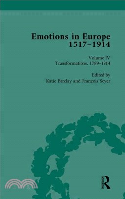Emotions in Europe, 1517-1914：Volume IV: Transformations, 1789-1914