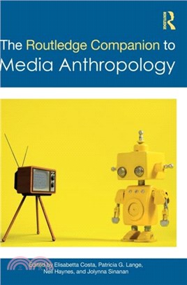 The Routledge Companion to Media Anthropology