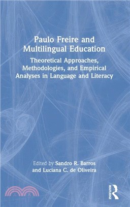 Paulo Freire and Multilingual Education：Theoretical Approaches, Methodologies, and Empirical Analyses in Language and Literacy