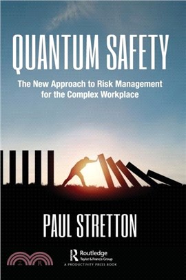 Quantum Safety：The New Approach to Risk Management for the Complex Workplace