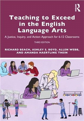 Teaching to Exceed in the English Language Arts：A Justice, Inquiry, and Action Approach for 6-12 Classrooms