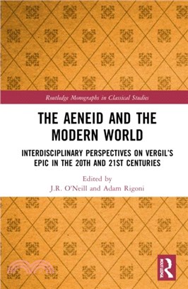 The Aeneid and the Modern World：Interdisciplinary Perspectives on Vergil's Epic in the 20th and 21st Centuries