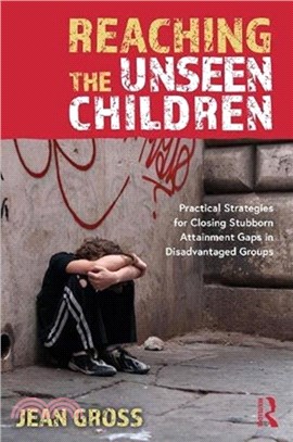 Reaching the Unseen Children：Practical Strategies for Closing Stubborn Attainment Gaps in Disadvantaged Groups