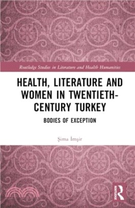 Health, Literature and Women in Twentieth-Century Turkey：Bodies of Exception