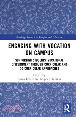 Engaging with Vocation on Campus：Supporting Students' Vocational Discernment through Curricular and Co-Curricular Approaches