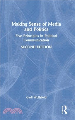 Making Sense of Media and Politics：Five Principles in Political Communication