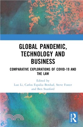 Global Pandemic, Technology and Business：Comparative Explorations of COVID-19 and the Law