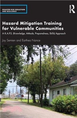 Hazard Mitigation Training for Vulnerable Communities：A K.A.P.S. (Knowledge, Attitude, Preparedness, Skills) Approach