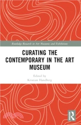 Curating the Contemporary in the Art Museum