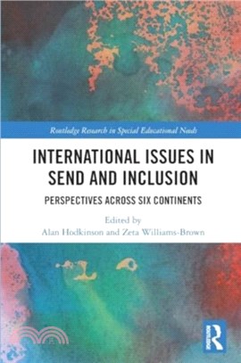 International Issues in SEND and Inclusion：Perspectives Across Six Continents