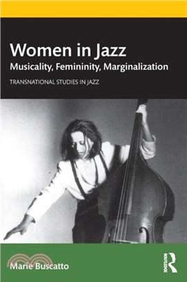 Women in Jazz：Musicality, Femininity, Marginalization