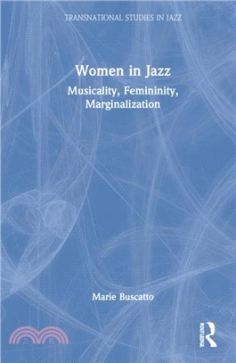 Women in Jazz：Musicality, Femininity, Marginalization