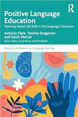 Positive language education : teaching global life skills in the language classroom /