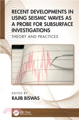 Recent Developments in using Seismic Waves as a Probe for Subsurface Investigations：Theory and Practices