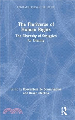 The Pluriverse of Human Rights: The Diversity of Struggles for Dignity：The Diversity of Struggles for Dignity