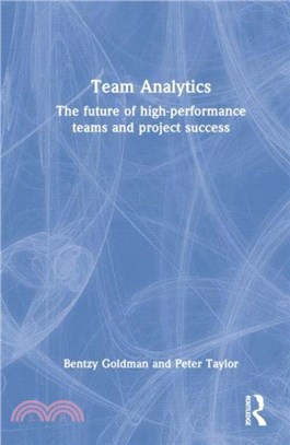 Team Analytics：The Future of High-Performance Teams and Project Success