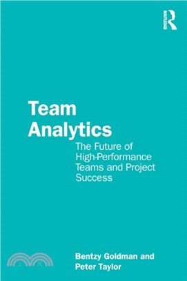 Team Analytics：The Future of High-Performance Teams and Project Success