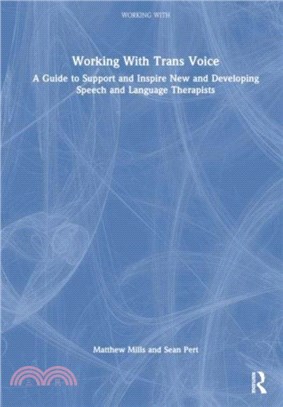 Working with Trans Voice：A Guide to Support and Inspire New, Developing and Established Practitioners