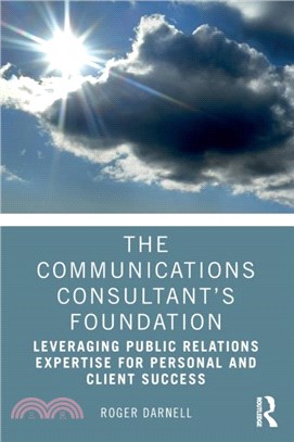 The Communications Consultant's Foundation：Leveraging Public Relations Expertise for Personal and Client Success