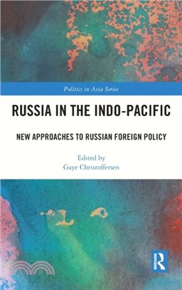 Russia in the Indo-Pacific：New Approaches to Russian Foreign Policy