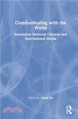 Communicating with the World：Interaction between Chinese and International Media