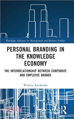 Personal Branding in the Knowledge Economy：The Inter-relationship between Corporate and Employee Brands