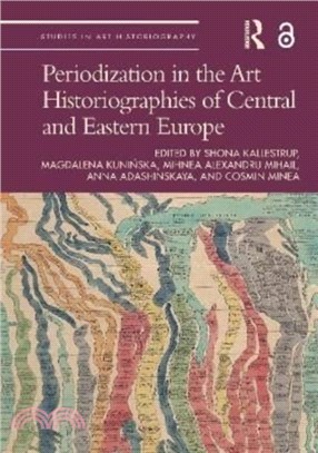 Periodization in the Art Historiographies of Central and Eastern Europe