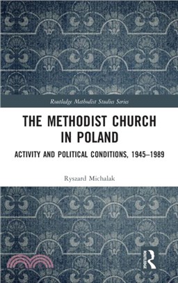 The Methodist Church in Poland：Activity and Political Conditions, 1945-1989