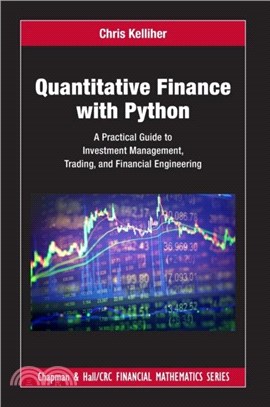 Quantitative Finance with Python：A Practical Guide to Investment Management, Trading, and Financial Engineering