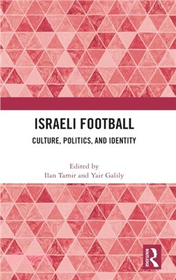 Israeli Football：Culture, Politics, and Identity