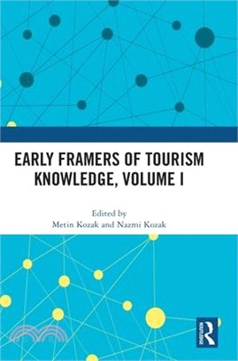 Early Framers of Tourism Knowledge, Volume I