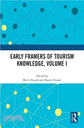 Early Framers of Tourism Knowledge, Volume I