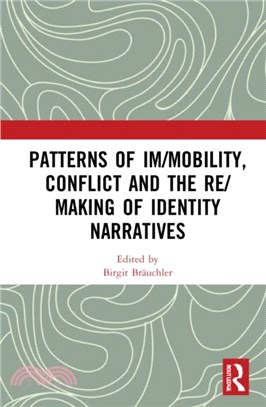 Patterns of Im/mobility, Conflict and the Re/making of Identity Narratives
