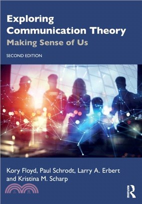 Exploring Communication Theory：Making Sense of Us