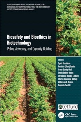 Biosafety and Bioethics in Biotechnology：Policy, Advocacy, and Capacity Building