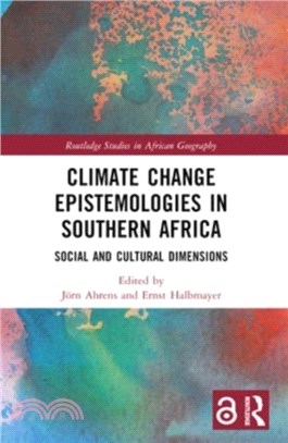 Climate Change Epistemologies in Southern Africa：Social and Cultural Dimensions