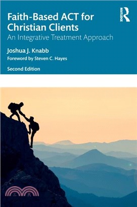 Faith-Based ACT for Christian Clients：An Integrative Treatment Approach