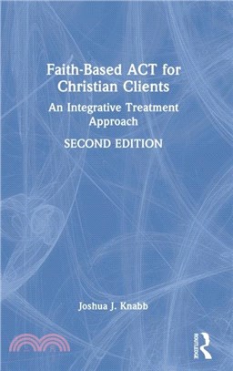 Faith-Based ACT for Christian Clients：An Integrative Treatment Approach