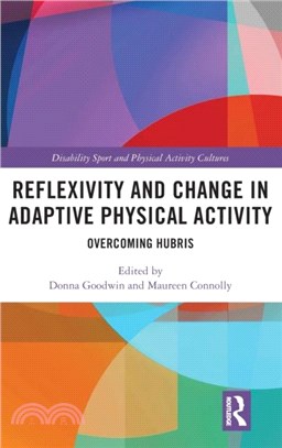 Reflexivity and Change in Adaptive Physical Activity：Overcoming Hubris