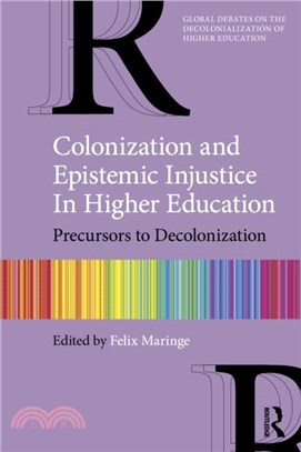 Colonization and Epistemic Injustice in Higher Education：Precursors to Decolonization