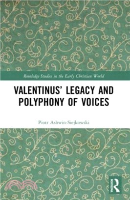 Valentinus??Legacy and Polyphony of Voices