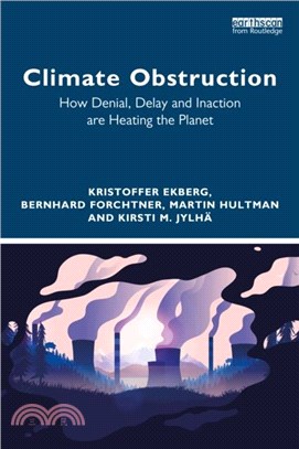 Climate Obstruction：How Denial, Delay and Inaction are Heating the Planet