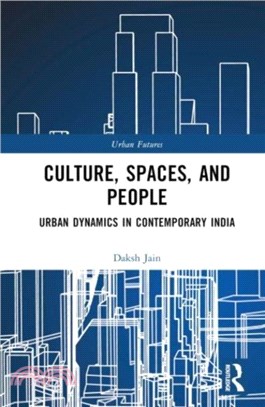 Culture, Spaces, and People：Urban Dynamics in Contemporary India