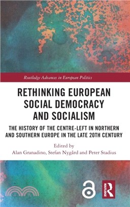 Rethinking European Social Democracy and Socialism：The History of the Centre-Left in Northern and Southern Europe in the Late 20th Century