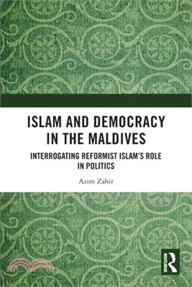 Islam and Democracy in the Maldives: Interrogating Reformist Islam's Role in Politics